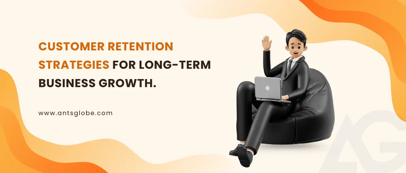 customer retention strategies for long term growth