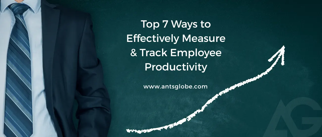 Top 7 Ways to Effectively Measure and Track Employee Productivity
